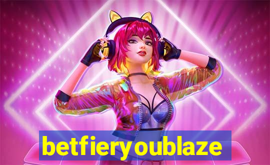 betfieryoublaze