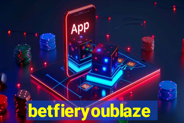 betfieryoublaze