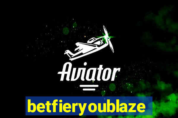 betfieryoublaze