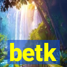 betk