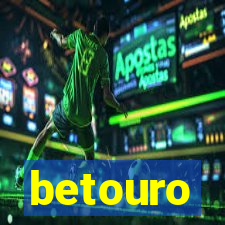 betouro