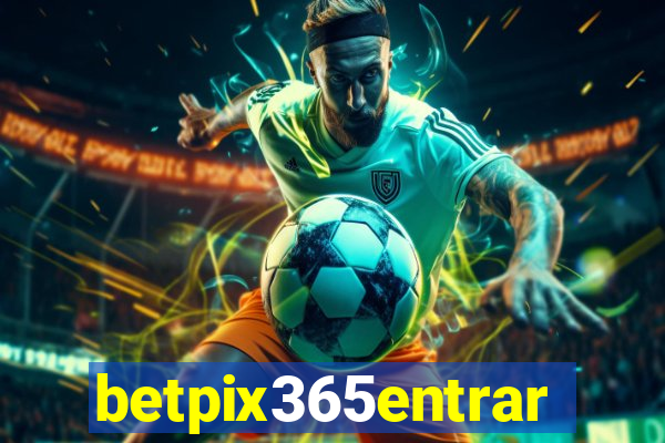 betpix365entrar