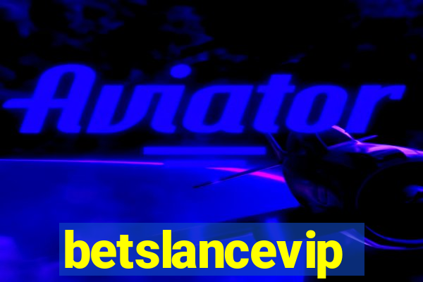 betslancevip