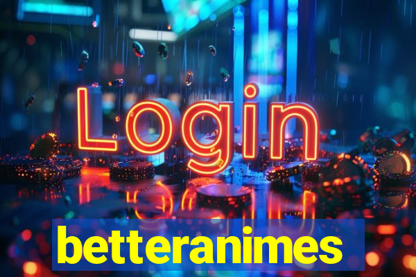 betteranimes