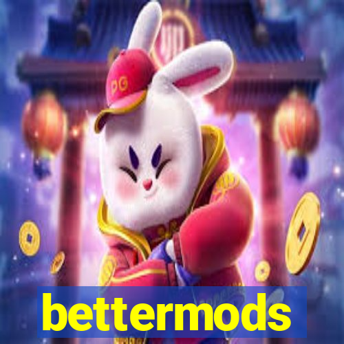 bettermods