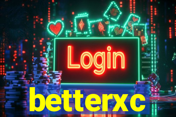 betterxc