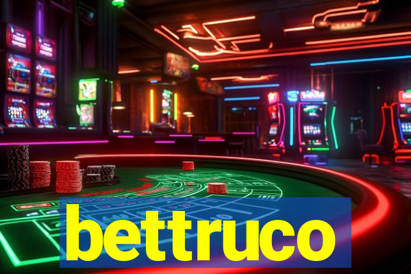 bettruco