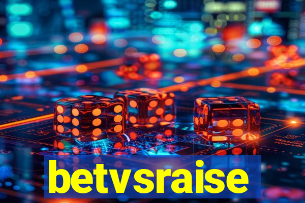 betvsraise