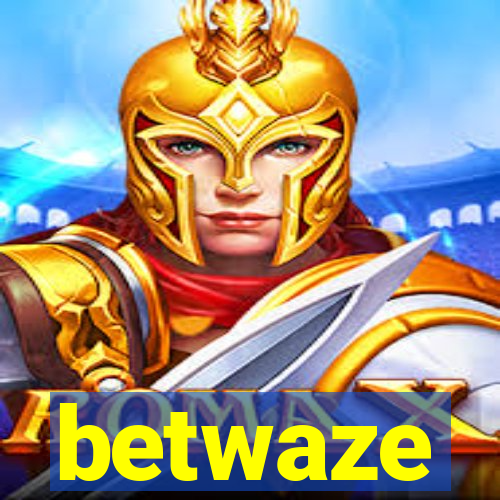 betwaze