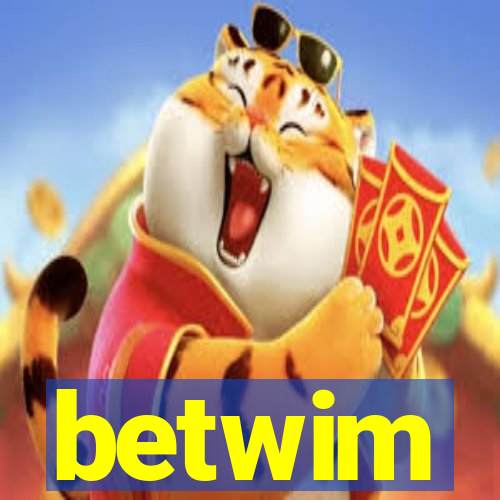 betwim