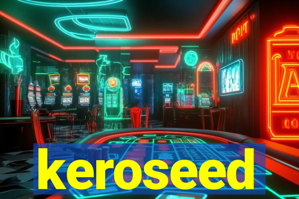 keroseed