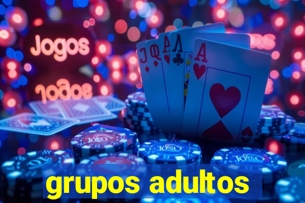 grupos adultos