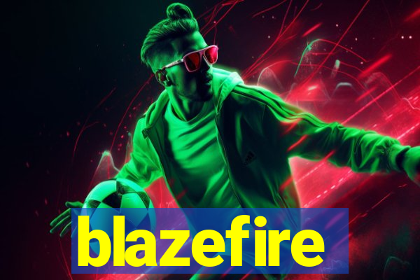 blazefire