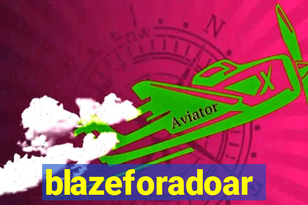 blazeforadoar