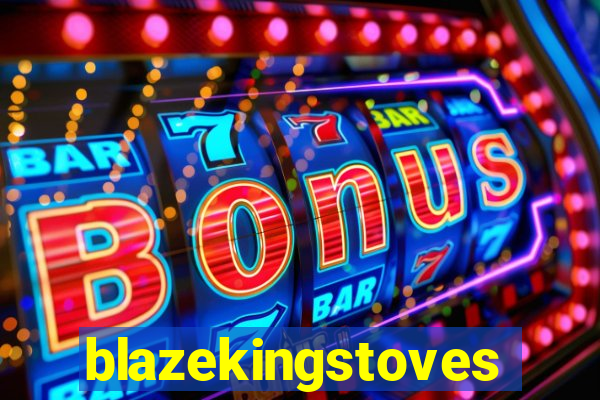 blazekingstoves