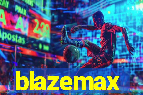 blazemax