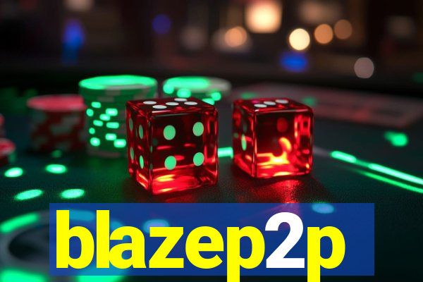 blazep2p