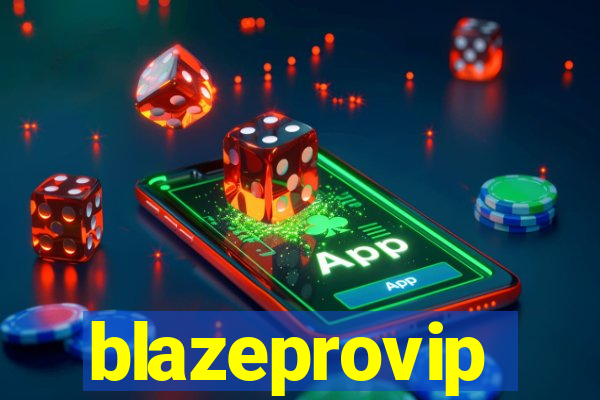 blazeprovip