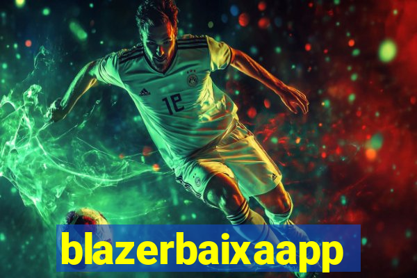 blazerbaixaapp