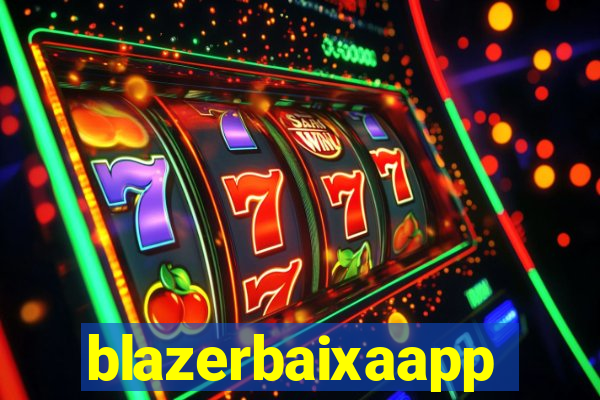 blazerbaixaapp