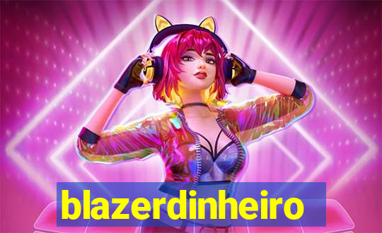 blazerdinheiro