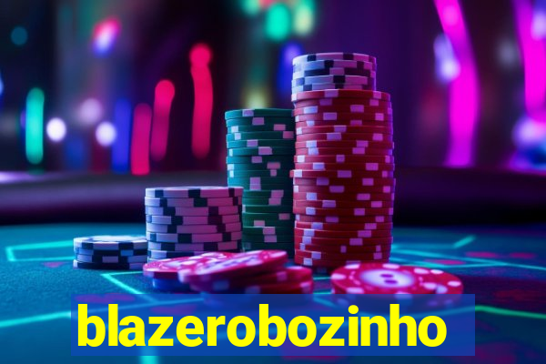 blazerobozinho