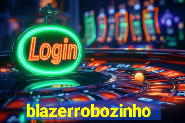 blazerrobozinho