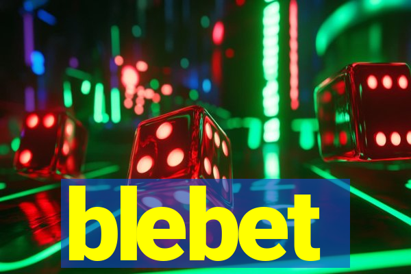 blebet