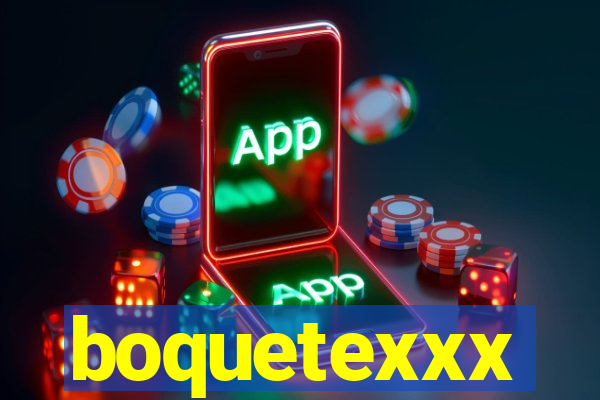 boquetexxx