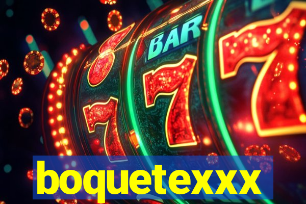 boquetexxx