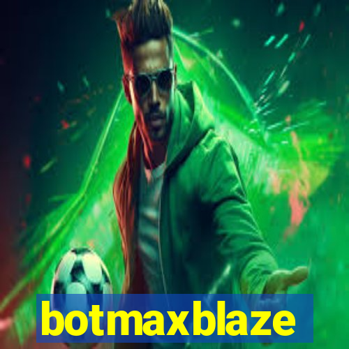 botmaxblaze