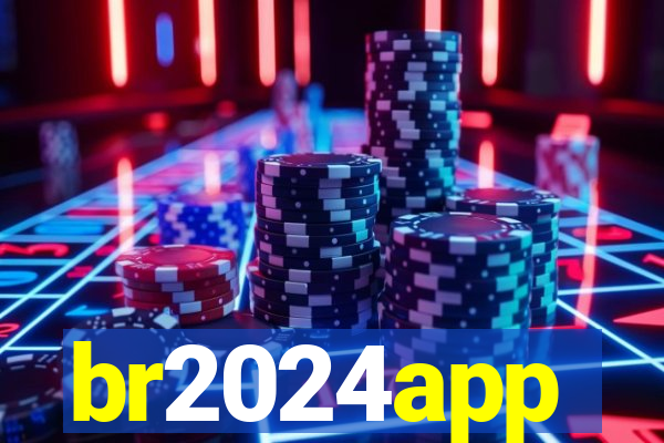 br2024app