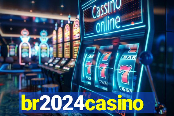 br2024casino