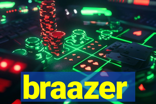 braazer