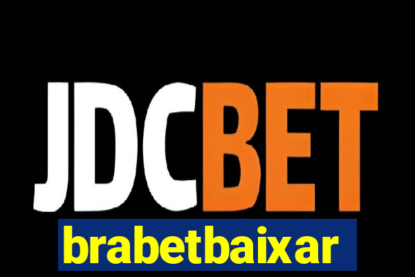 brabetbaixar