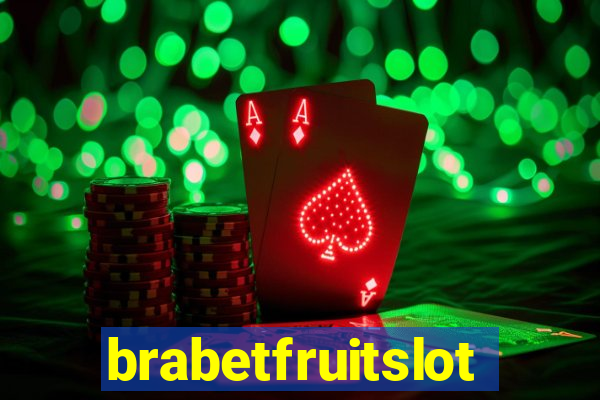 brabetfruitslot