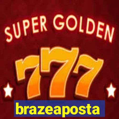 brazeaposta