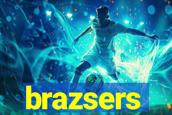 brazsers