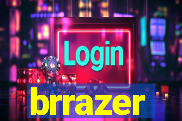 brrazer