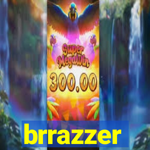 brrazzer