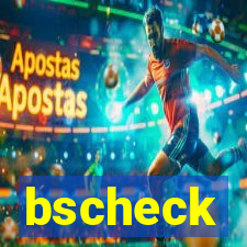 bscheck