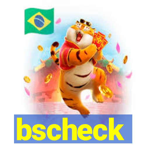 bscheck