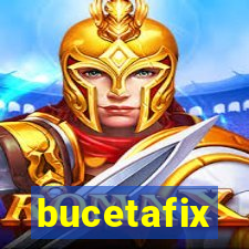 bucetafix