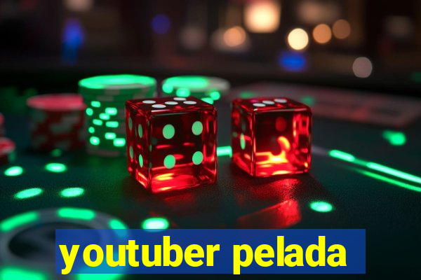 youtuber pelada