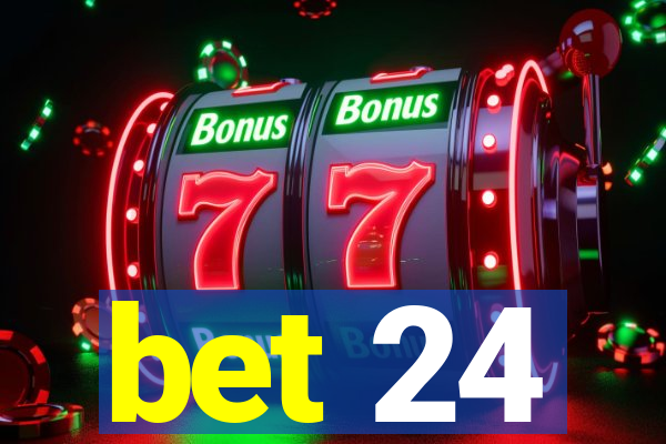 bet 24