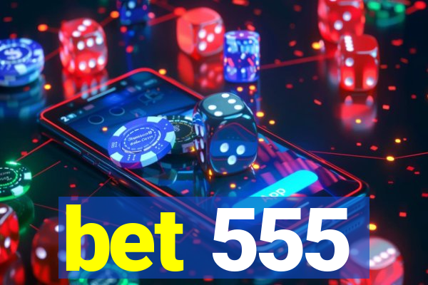 bet 555