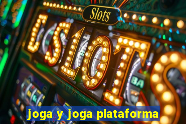 joga y joga plataforma