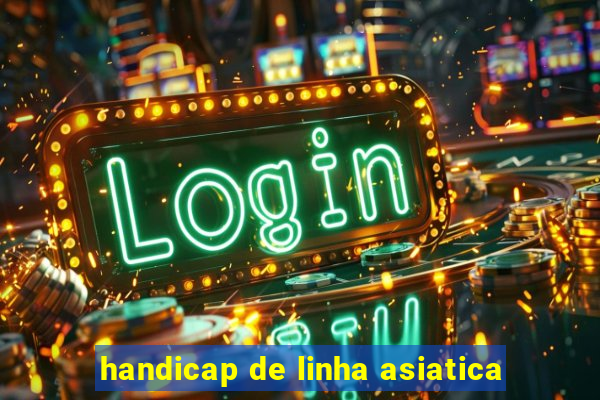 handicap de linha asiatica