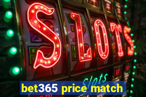 bet365 price match