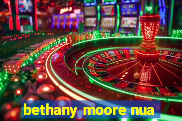 bethany moore nua